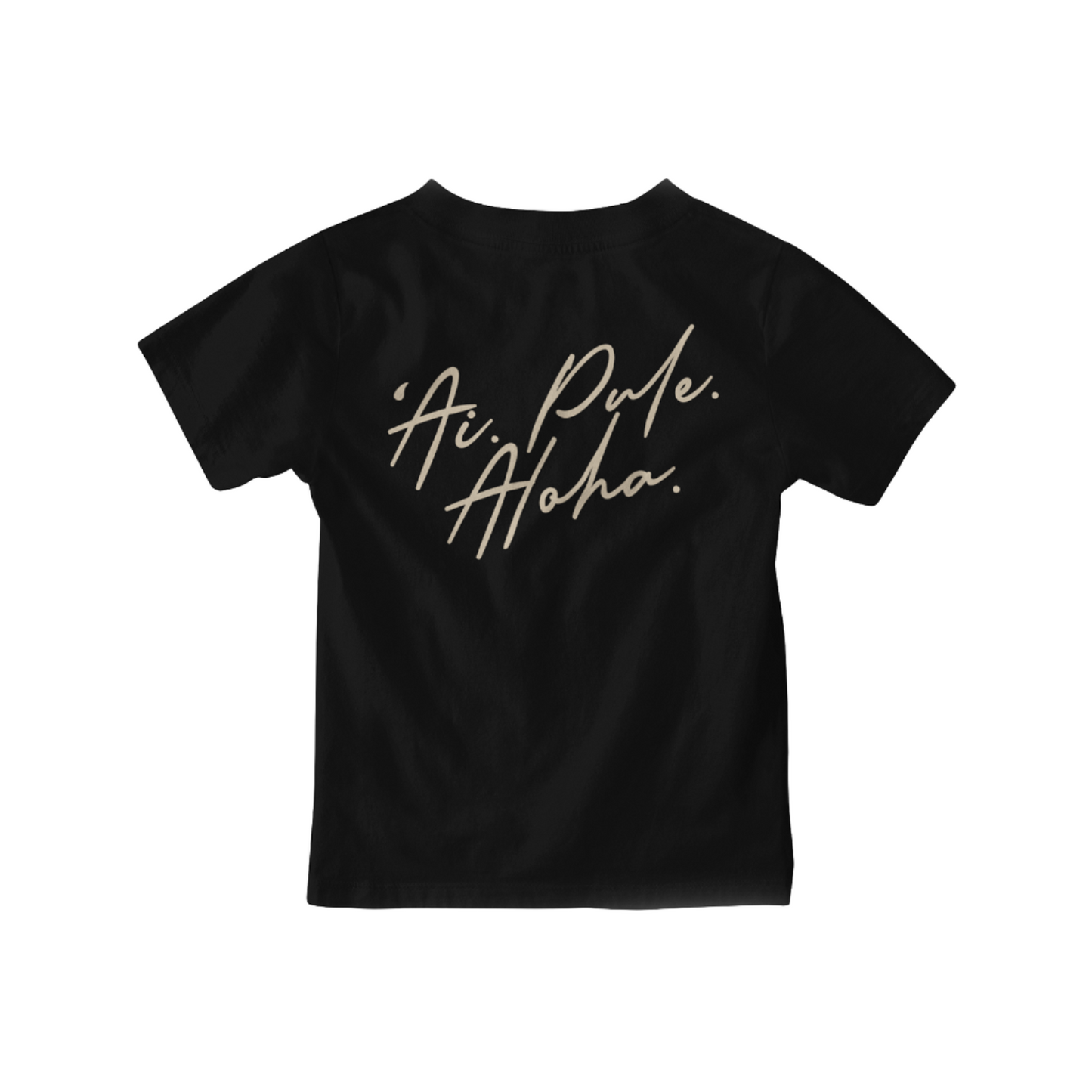 TSHIRT - ‘Ai. Pule. Aloha.